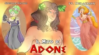 SPECIALE NATALE - Il Mito di Adone (ft. Delacroix)