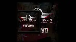 Popurr&iacute; de cumbias- Los Chubaz