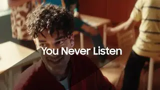 Покажи им, как это делается | Эпизод 1: Ты никогда не слушаешь | Samsung