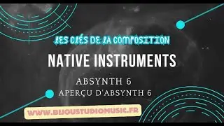 Native Instruments Gratuit Les cl&eacute;s de la composition Les sons Aper&ccedil;u d'Absynth 6