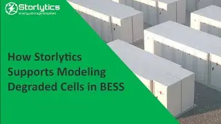 How Storlytics Supports Modeling Degraded Cells in BESS