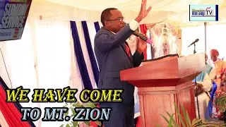 WE HAVE COME TO MT. ZION TO THE CITY OF OUR GOD REPENTANCE AND HOLINESS POWERFUL WORSHIP