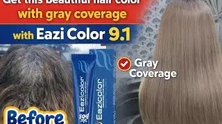 Gray hair coverage with fashion shade with EAZICOLOR 9.1#FashionShade#GrayHairColor#CoverGrayHair