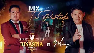 MIX TU PARTIDA-LA DINASTIA MUSICAL FT MAURY-VIDEO OFICIAL 4K