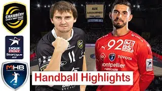 Chambery savoie Vs Montpellier Handball Highlights LNH Starligue 2024