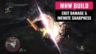 Monster Hunter World | Mixed Set | Crit and Infinite Sharpness!