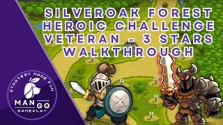 Kingdom Rush: Silveroak Forest Heroic Challenge (Veteran) Walkthrough