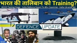 Defence Updates #1927 - AK-203 Testing, Indian Defence Export To 80+ Countries, India Ukraine Aid