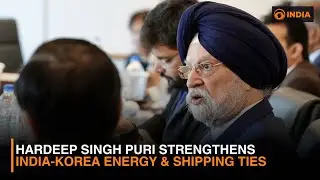Hardeep Singh Puri Strengthens India-Korea Energy & Shipping Ties
