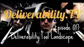 Deliverability.TV - Episode 017: 