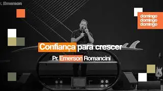 Confian&ccedil;a para crescer | Pr. Emerson Romancini | Igreja Bola de Neve | 15.02.2026