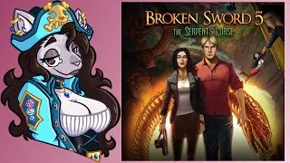 A Return To Form - Broken Sword 5: The Serpent's Curse
