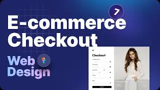 Episode 7: Figma Checkout Page Design, A Clean, Modern & Conversion-Focused UI
