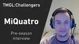 MiQuatro's Pre-Season Interview - TMGL:Challenger [EN]