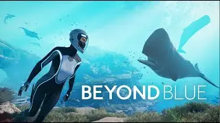 Beyond blue - Последнее погружение - ФИНАЛ №3