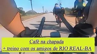 Tradicional caf&eacute; na chapada + treino com amigos de RIO REAL-BA