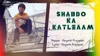 Shabdo ka katleaam | KP | Hindi rap |independent artist