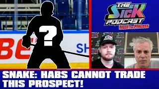 Snake: Habs CANNOT Trade This Prospect! - Trust The Process #33