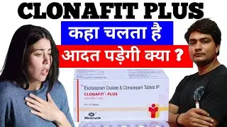 clonafit plus | clonafit plus tablet ke bare mein bataiye | clonafit plus kis kaam aati hai