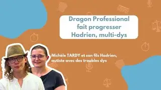 Dragon Professional, l&rsquo;outil qui aide Hadrien &agrave; structurer ses id&eacute;es et l'aide &agrave; progresser.