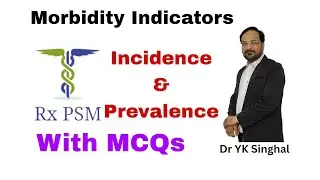 Morbidity Indicators || Incidence & Prevalence with MCQs || PSM lectures || RxPSM epidemiology
