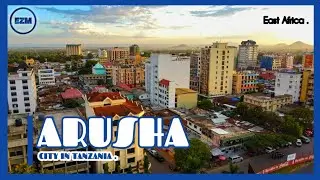 Amazing Arusha | Gateway To Tanzanian Safaris 🇹🇿 2022 @ezmexplores