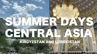 Summer in Central Asia - Part 1.