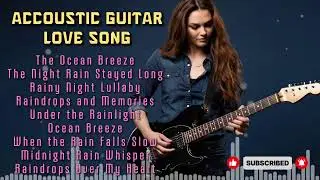 Acoustic Guitar Love Songs Romantic Music for Stress Relief and Night Comfort
