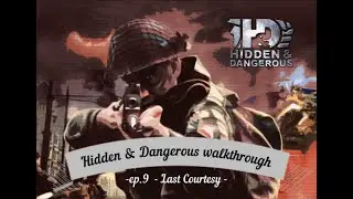 Hidden & Dangerous walkthrough - ep.9 