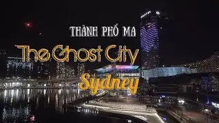 Exploring Sydney's Ghost City During The 2020 Coronavirus Lockdown