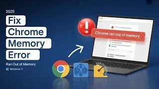 How to Fix &ldquo;Google Chrome Ran Out of Memory&rdquo; on Windows 11 &ndash; Easy Fix!