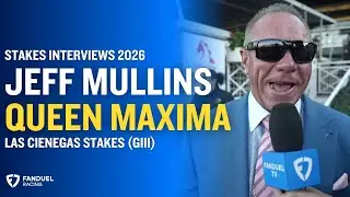 Jeff Mullins on Queen Maxima's Win in the Las Cienegas Stakes (G3) at Santa Anita