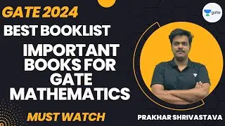 Important books for GATE Mathematics  | Best booklist | GATE 2024 | Prakhar Shrivastava