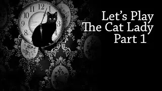 Let's Play The Cat Lady - Part 1