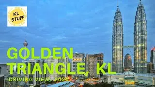 Golden Triangle, Kuala Lumpur【Driving View】,  2020