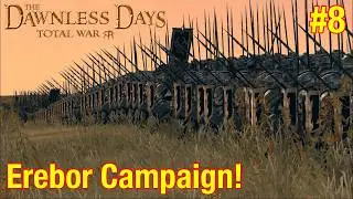 The Dwarven Realms Reunited! - Erebor Campaign #8 - Dawnless Days Total War!