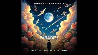 Johnny Lux - Paradise (Melodic House & Techno)