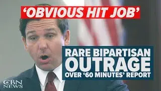 '60 Minutes' Defends Report on FL Gov DeSantis Drawing Bipartisan Backlash