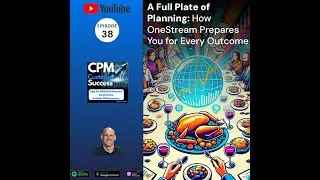 Ep. 038 - A Full Plate of Planning  How OneStream Prepares You for Every Outcome