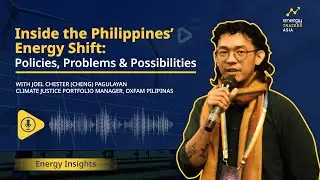 Inside the Philippines&rsquo; Energy Shift: Policies, Problems & Possibilities