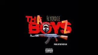 FlyORDie presents THA BOYZ prod by DB the Plug