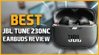 Best JBL Tune 230NC Earbuds Review | Best Earbuds Under $100