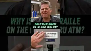 Why Is There Braille On The Drive-Thru ATM?