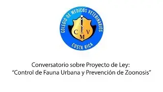 Conversatorio sobre Proyecto de Ley: Control de Fauna Urbana y Prevenci&oacute;n de Zoonosis