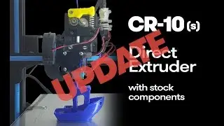Creality CR-10 direct extruder - update