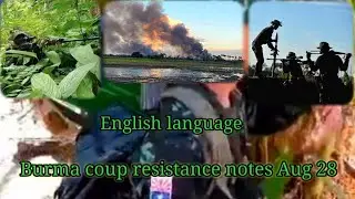 burma resistance notes August 28