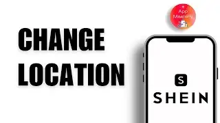 How to Change Location on Shein App