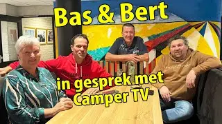 #410 Bas Nijhuis en Bert van Losser in gesprek met Camper TV