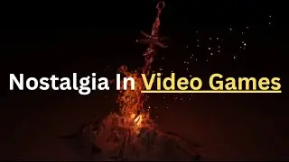 Nostalgia In Videogames