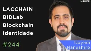 Nayam Hanashiro, LACChain | Blockchain, Identidade Digital, AgroWeb3, BID Lab, ZKP